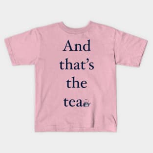 That’s The Tea Kids T-Shirt